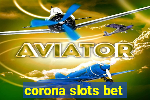 corona slots bet